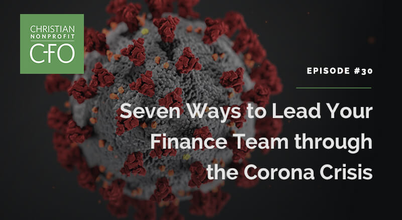 Seven Ways to Lead Your Finance Team through the Corona Crisis